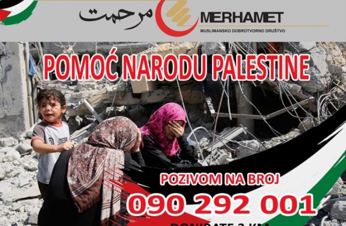 Merhamet šalje pomoć narodu Palestine, pokrenuta i humanitarna akcija