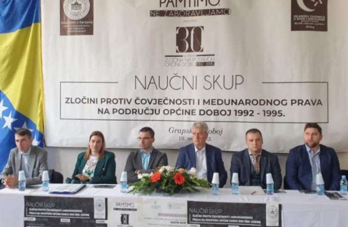 Naučni skup Zločini protiv čovječnosti i međunarodnog prava na prostoru općine Doboj 1992-1995.